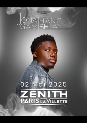 JONATHAN C.GAMBELA - VENDREDI 2 MAI 2025 - Zénith Paris La Villette