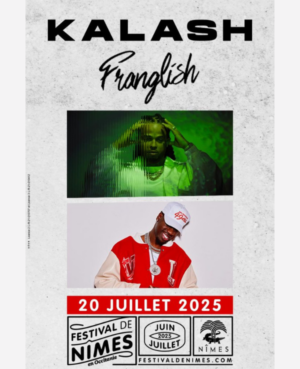 KALASH + FRANGLISH - Dimanche 20 juillet 2025 - Arènes de Nîmes