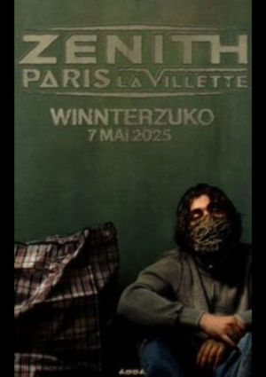 WINNTERZUKO - MERCREDI 7 MAI 2025 - Zénith Paris La Villette