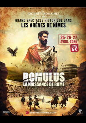 ROMULUS LA NAISSANCE DE ROME - AVRIL 2025 - Arènes de Nîmes