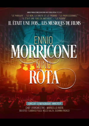 IL ÉTAIT UNE FOIS...ENNIO MORRICONE & NINO ROTA - MERCREDI 14 JANVIER 2026 - Le Dôme de Marseille